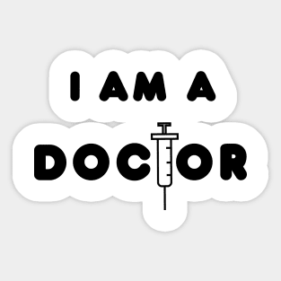 I am a doctor Sticker